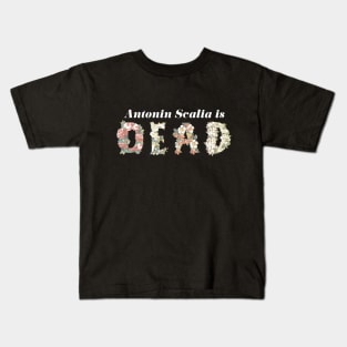 Scalia is Dead Floral - White Text Kids T-Shirt